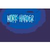 Picturi pe numere - Work harder