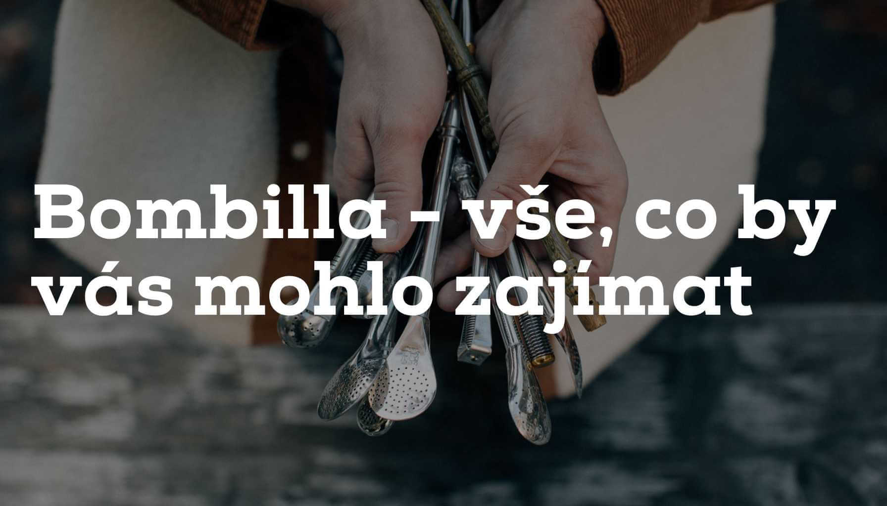 Bombilla: Vše, co by vás o tomhle speciálním “brčku” mohlo zajímat