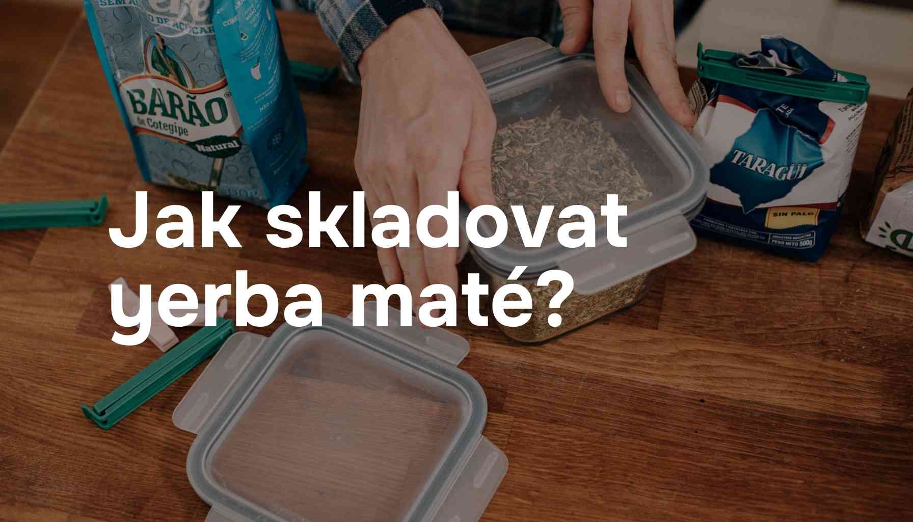 Jak skladovat yerba maté?