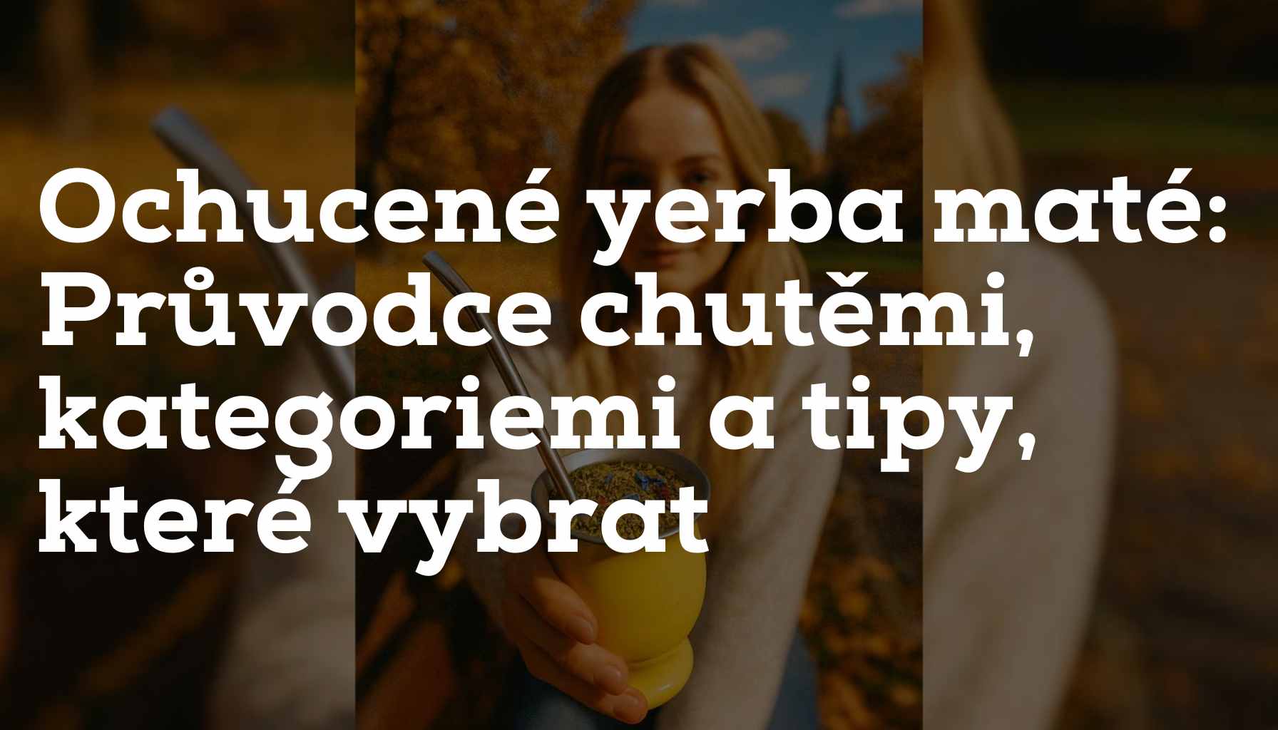 Ochucené yerba maté: průvodce chutěmi, kategoriemi a tipy, které vybrat