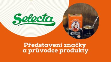 Yerba maté Selecta: Nakouřená pochoutka z Paraguaye. Představení značky a průvodce produkty