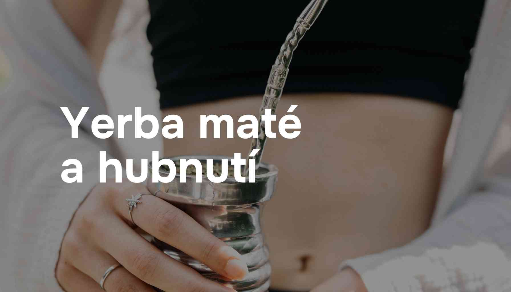 Yerba maté, váš parťák při hubnutí