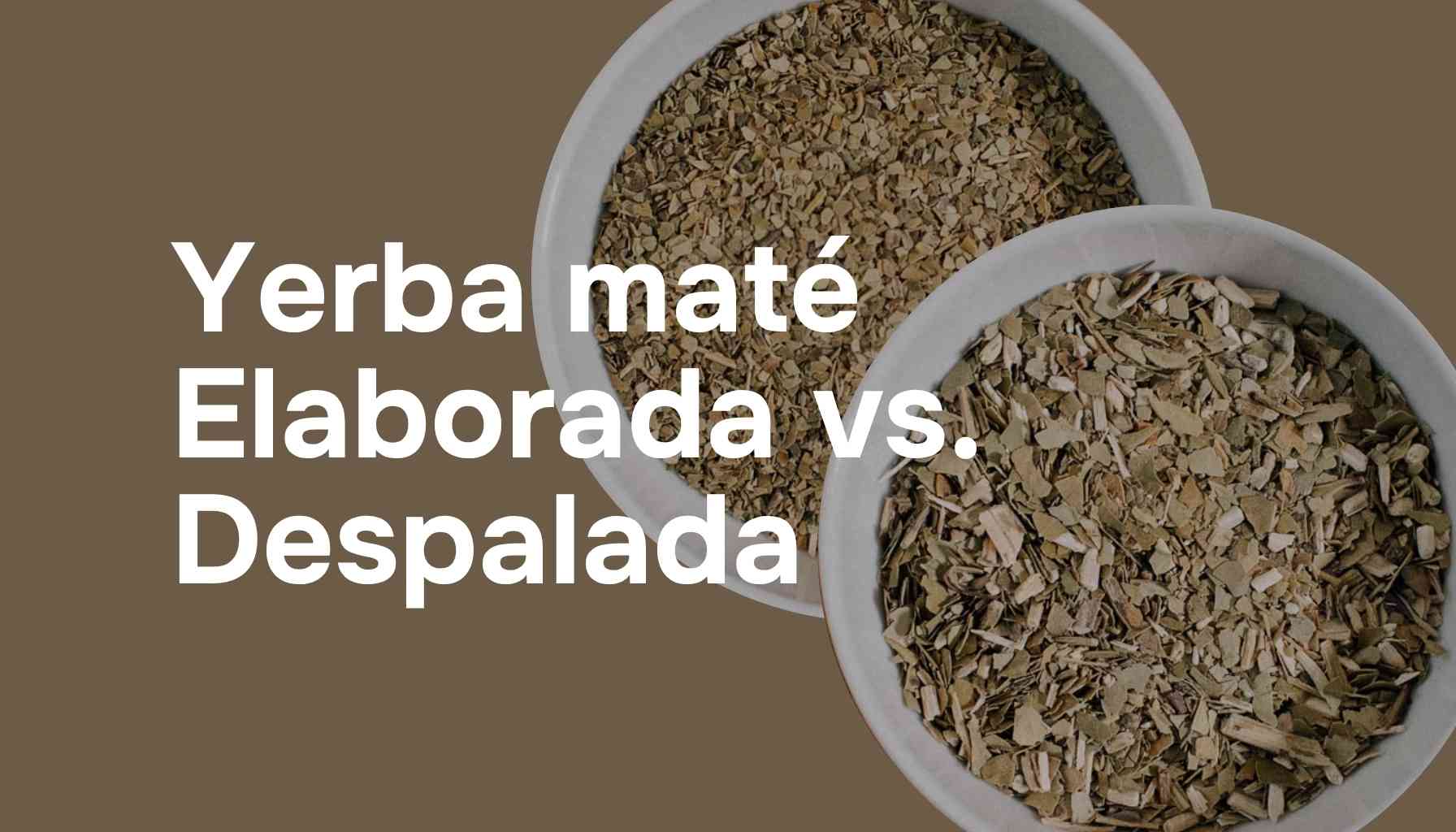 Elaborada vs. Despalada: Jaký je rozdíl mezi těmito druhy yerba maté?