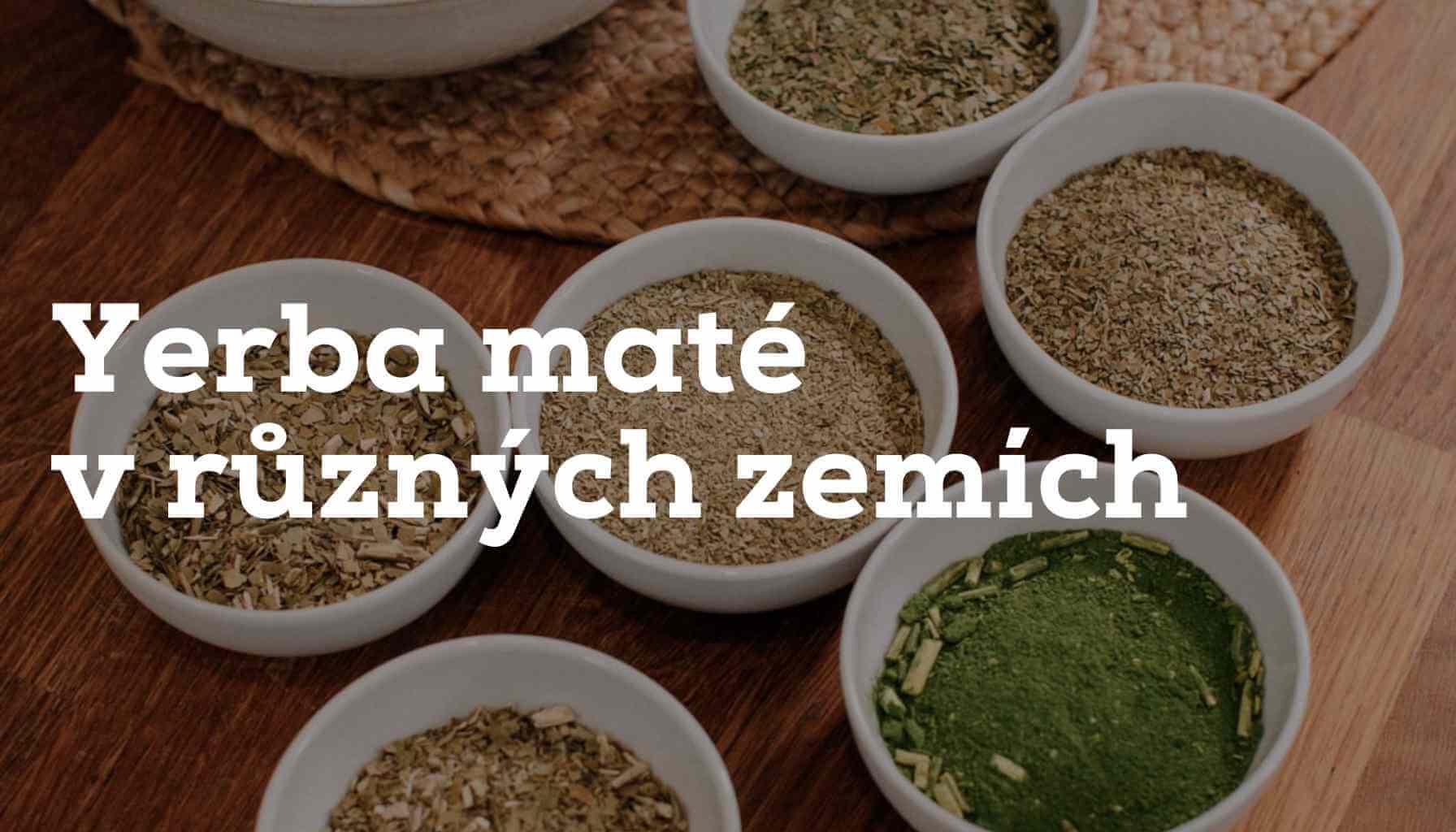 Yerba maté naskrz Jižní Amerikou. Rozdíly mezi argentinským, brazilským a paraguayským maté