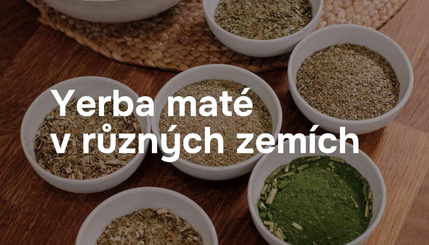 Yerba maté naskrz Jižní Amerikou. Rozdíly mezi argentinským, brazilským a paraguayským maté