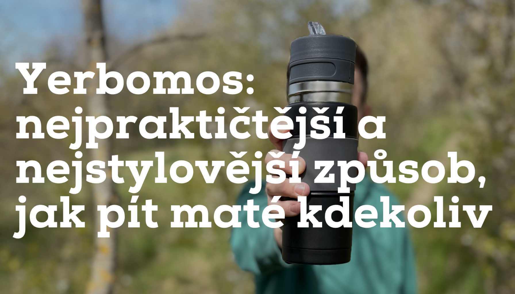 Yerbomos: nejpraktičtější a nejstylovější způsob, jak pít maté kdekoliv