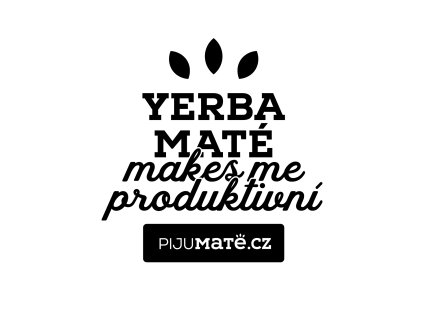samolepky cerna TISK 04 yerba mate makes me produktivni