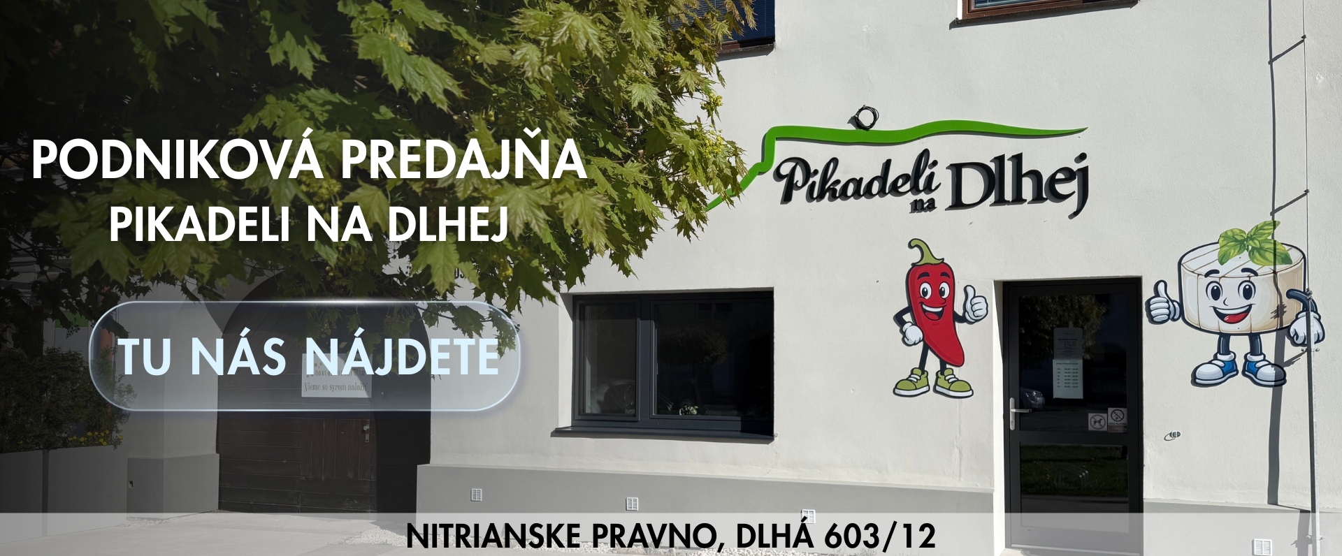Podniková predajňa Pikadeli na Dlhej