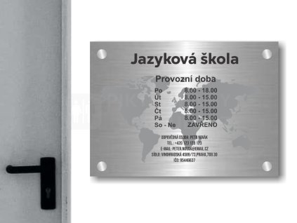 Cedule otevírací doba – JAZYKOVÁ ŠKOLA – C (Materiál Kov, Plast (dekór) NEREZ Broušená, Velikost A3 (30x42cm))