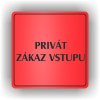 Piktogram - PRIVÁT ZÁKAZ VSTUPU