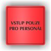 Piktogram - VSTUP POUZE PRO PERSONÁL