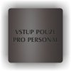 Piktogram - VSTUP POUZE PRO PERSONÁL