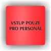 Piktogram - VSTUP POUZE PRO PERSONÁL