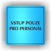 Piktogram - VSTUP POUZE PRO PERSONÁL