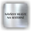 Piktogram - NÁVŠTĚVY HLASTE NA SESTERNĚ