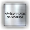 Piktogram - NÁVŠTĚVY HLASTE NA SESTERNĚ