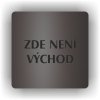 Piktogram - ZDE NENÍ VÝCHOD