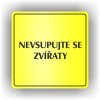 Piktogram - NEVSTUPUJTE SE ZVÍŘATY