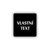 Cedule vlastní text | Piktogram (čtverec)