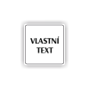 Cedule vlastní text | Piktogram (čtverec)