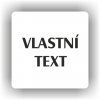 Cedule vlastní text – plast (piktogram)