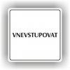 Cedule nevstupovat – plast (piktogram)
