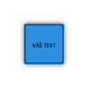 Cedule váš text doplňte | Piktogram (čtverec)