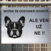 Pozor tady hlídám já - Francouzský buldoček - pozor pes!!!