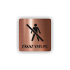 PIC ZAKAZ VSTUPU BRONZ BR