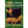 Andělé, dévové a duchové rostlin. Kniha od Wolfa Dietra Storla.