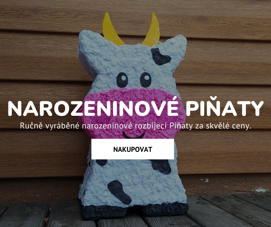 Ručně vyráběné narozeninové Piňaty