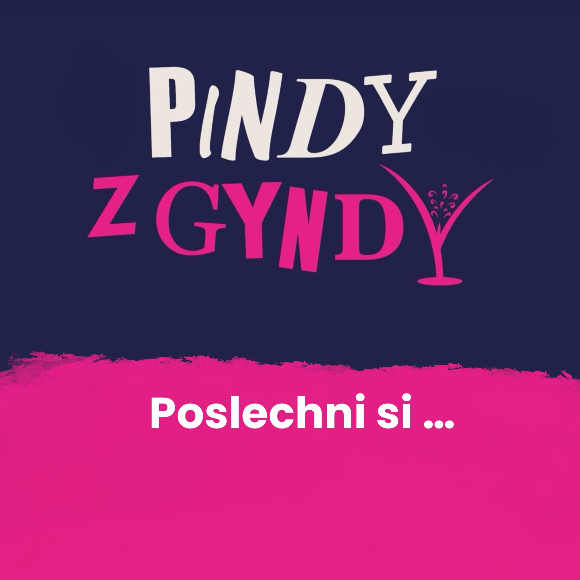 Poslechni si Pindy z gyndy