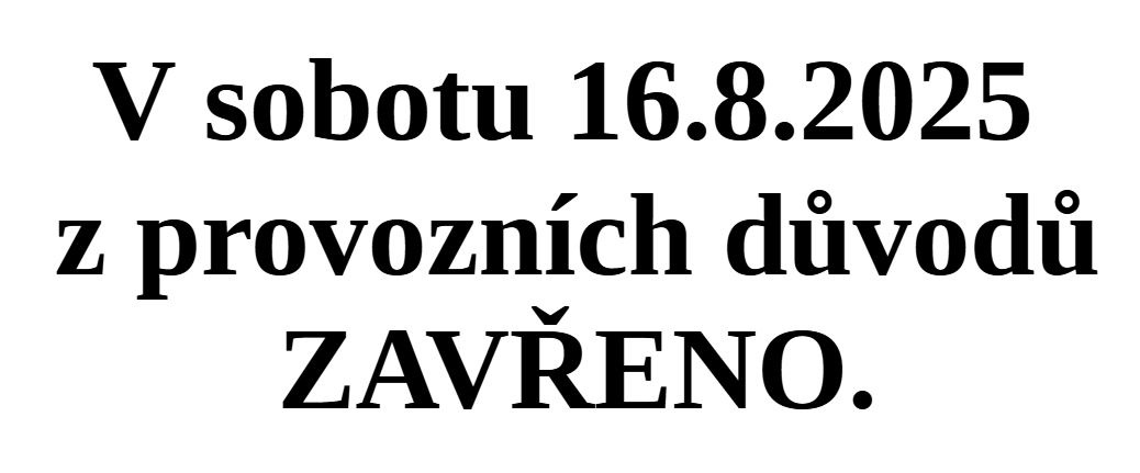 Zavřeno 16.8.2025