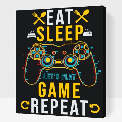 Pintura por números - Eat, sleep, let's play game, repeat