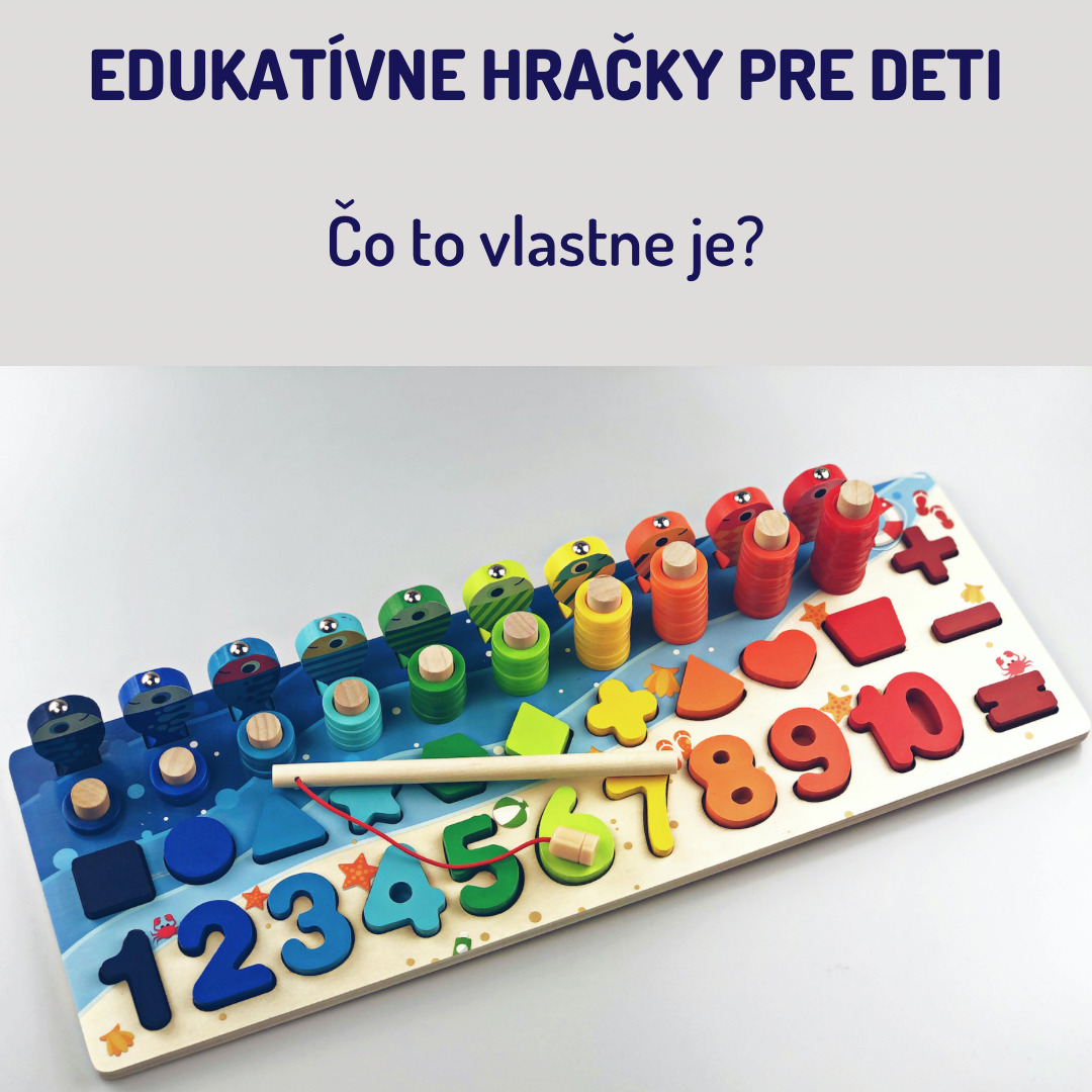 Edukatívne hračky pre deti - Čo to vlastne je?