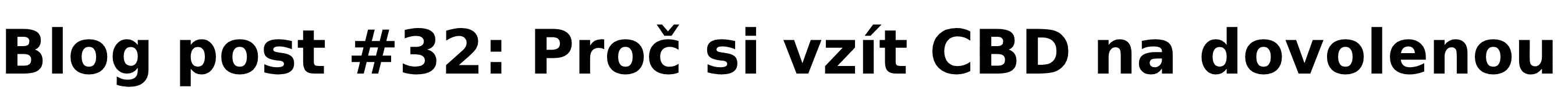 Proč si vzít CBD na dovolenou?