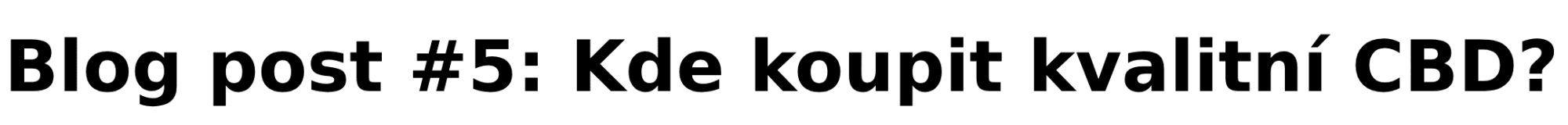 Kde koupit kvalitní CBD oleje za nejlepší cenu?