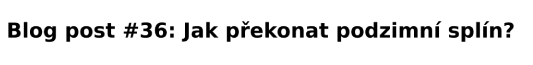 Jak si poradit s podzimním splínem