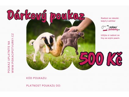 Darkovy poukaz 500 Kč Piskaci potvurky