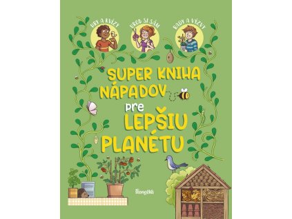 Super kniha nápadov pre lepšiu planétu