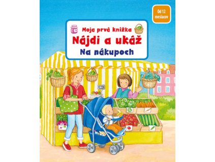 Moja prvá knižka - Nájdi a ukáž - Na nákupoch