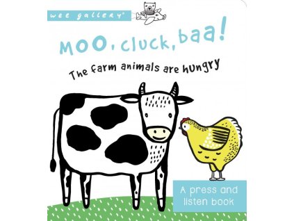 Moo, Cluck, Baa! The Farm Animals are Hungry. A Press and Listen Board Book