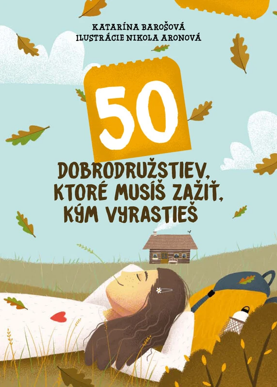 Slovart 50 dobrodružstiev, ktoré musíš zažiť, kým vyrastieš