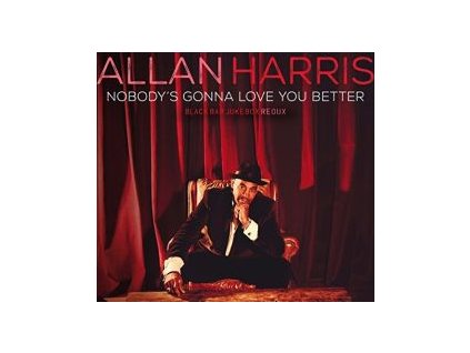 Allan Harris - Nobody's Gonna Love You Better