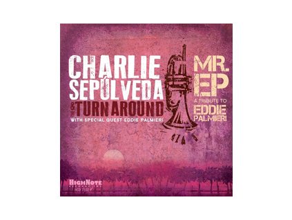 CD: Charlie Sepúlveda - Mr. EP – A Tribute to Eddie Palmieri