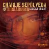 Charlie Sepulveda And The Turnaround – Songs For Nat