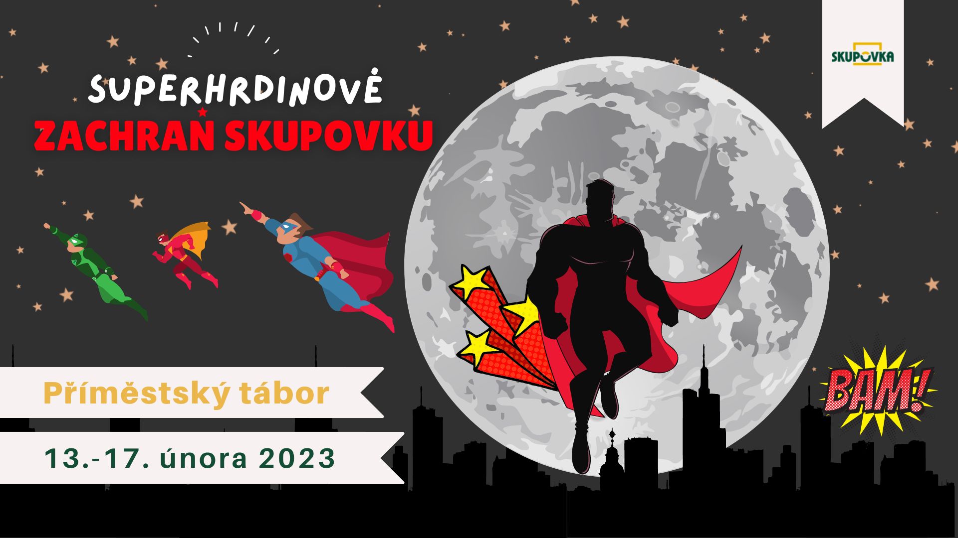 Superhrdinové, dobrodružství i detektivové - příměšťáky ve Skupovce