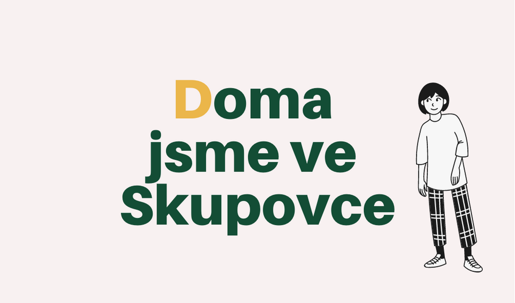 Doma jsme ve Skupovce