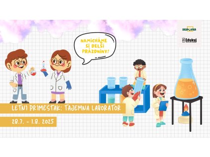 Letní příměšťák: Tajemná laboratoř 28. 7. - 1. 8. 2025
