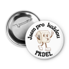 Jsem pro každou p*del